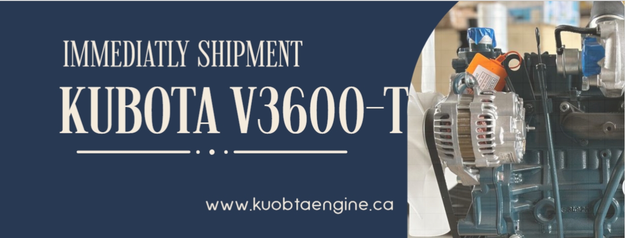 Immediate Availability of  Kubota V3600-T Engines