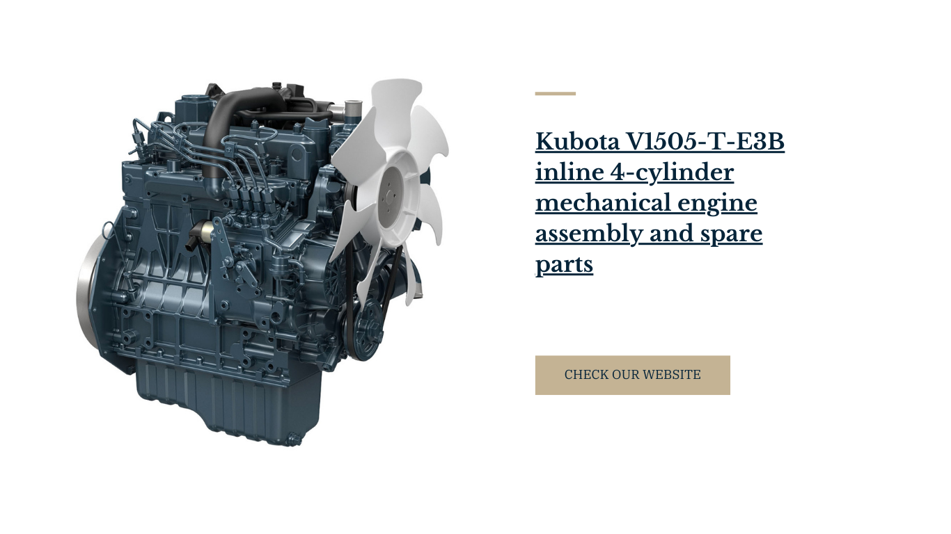 Kubota V1505-T-E3B inline 4-cylinder mechanical engine assembly and spare parts